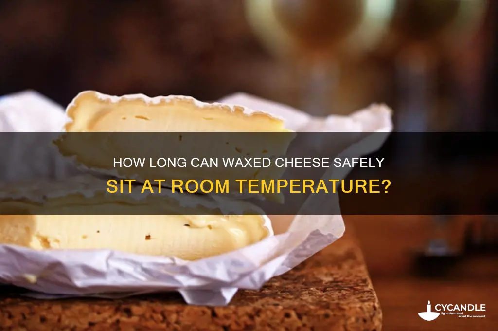 how long can waxed cheese be left out