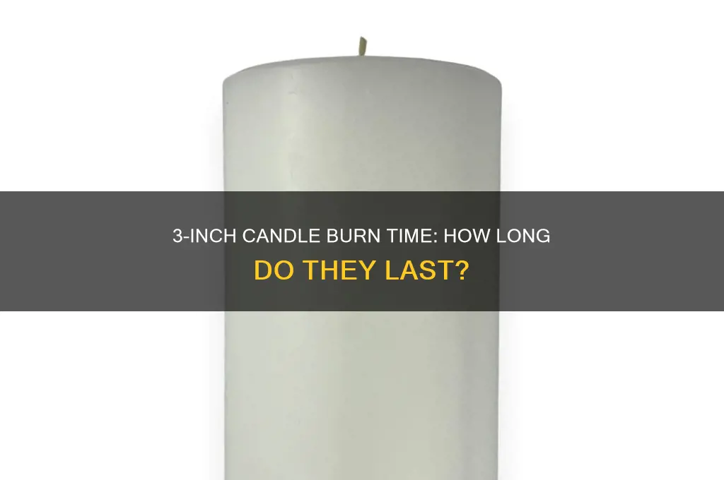 how long do 3 inch candles burn