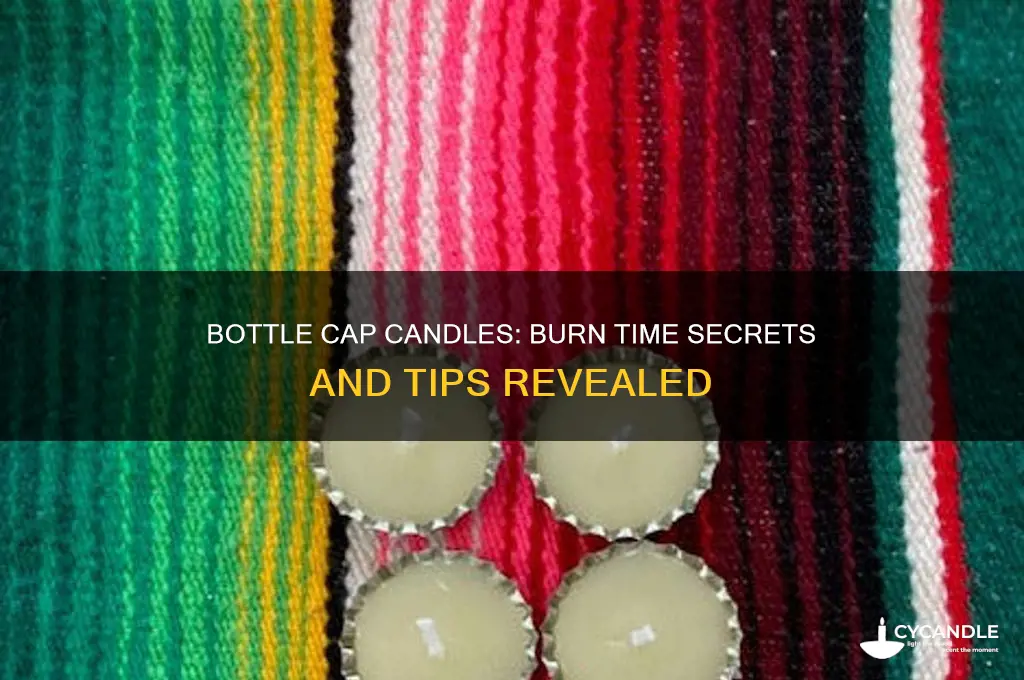 how long do bottle cap candles burn