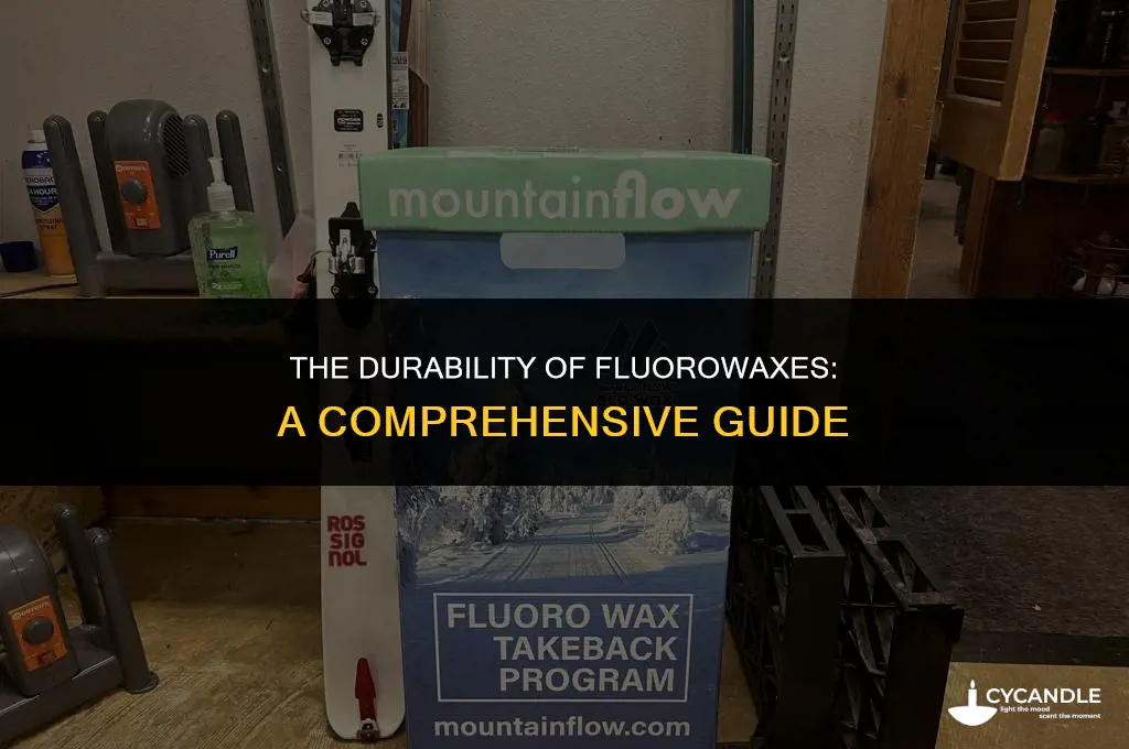 how long do flouro waxes last