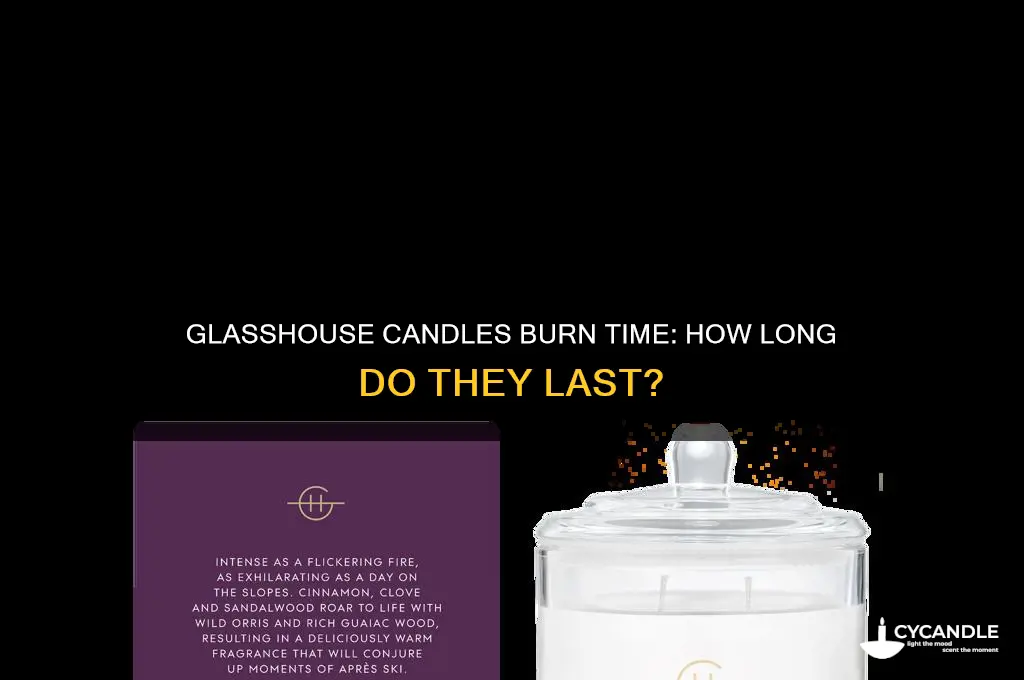 how long do glasshouse candles burn for