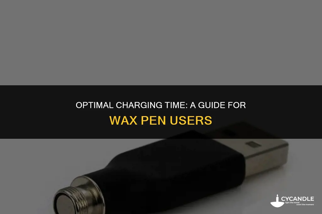 how long do i charge my wax pen