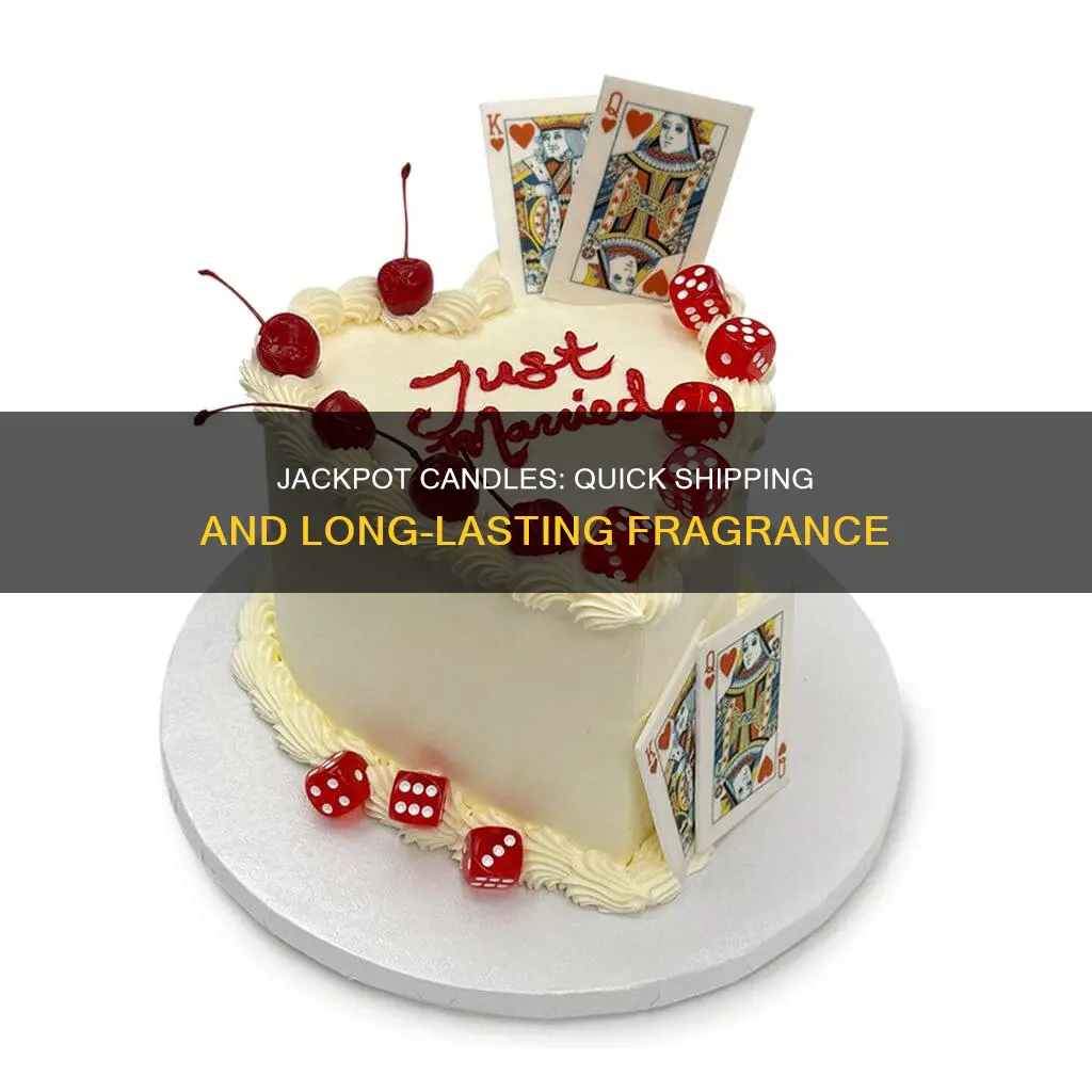 how long do jackpot candles take to ship