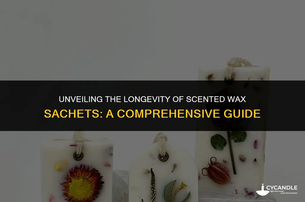 how long do scented wax sachets last
