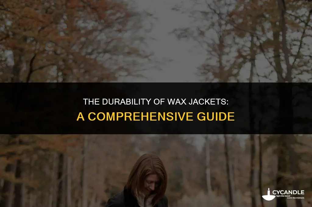 how long do wax jackets last