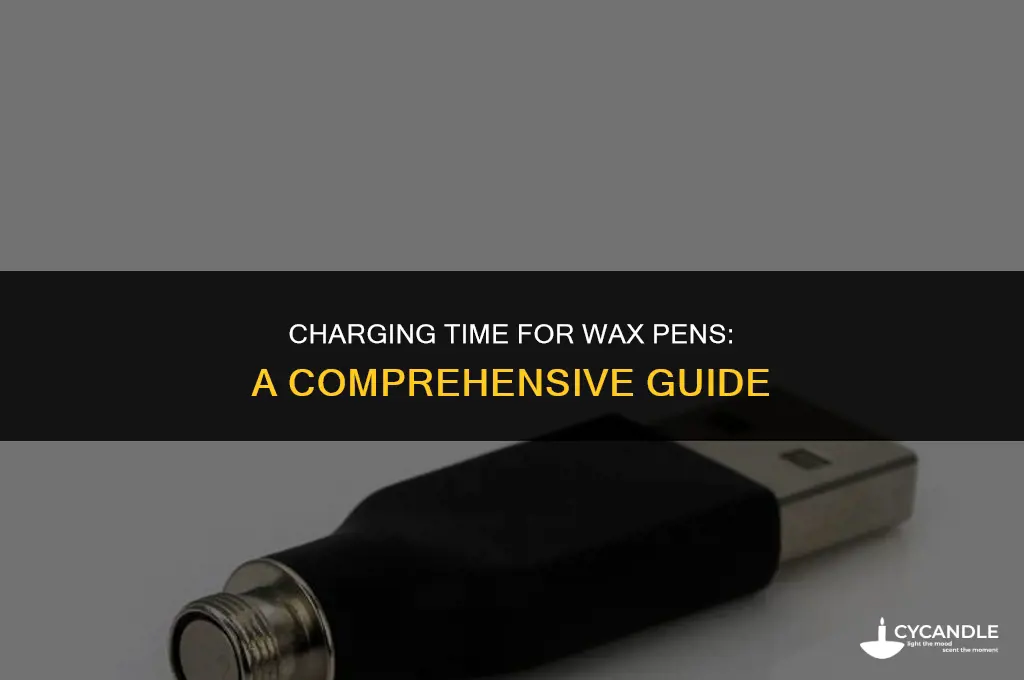 how long do wax pens charge for
