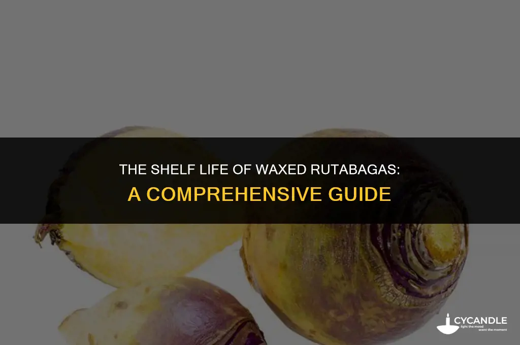 how long do waxed rutabagas last