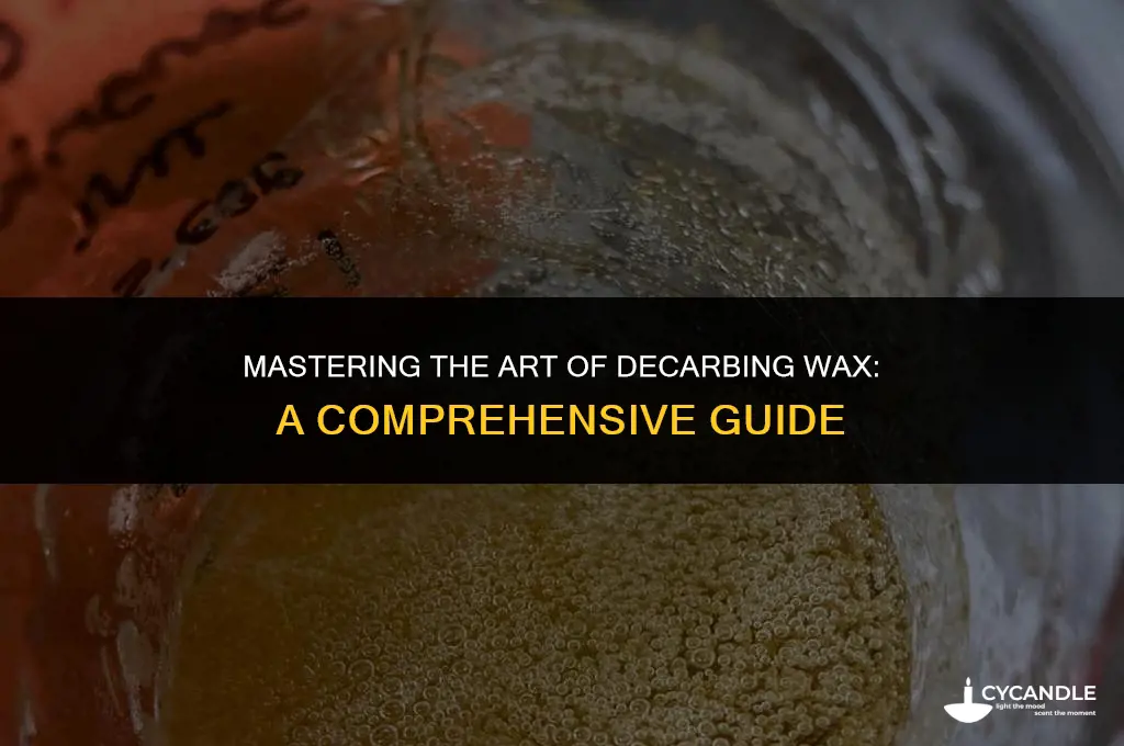 how long do you decarb wax
