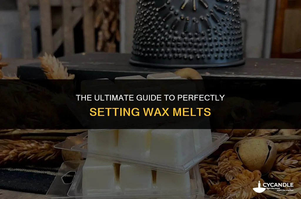 how long do you leave wax melts to set