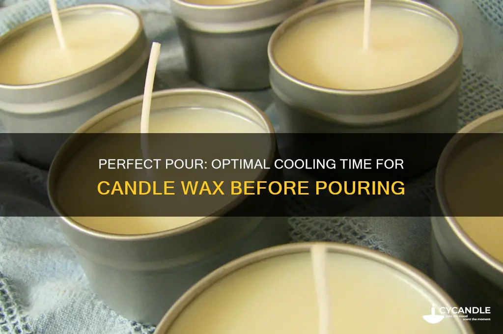 how long do you let candle wax cool before pouring