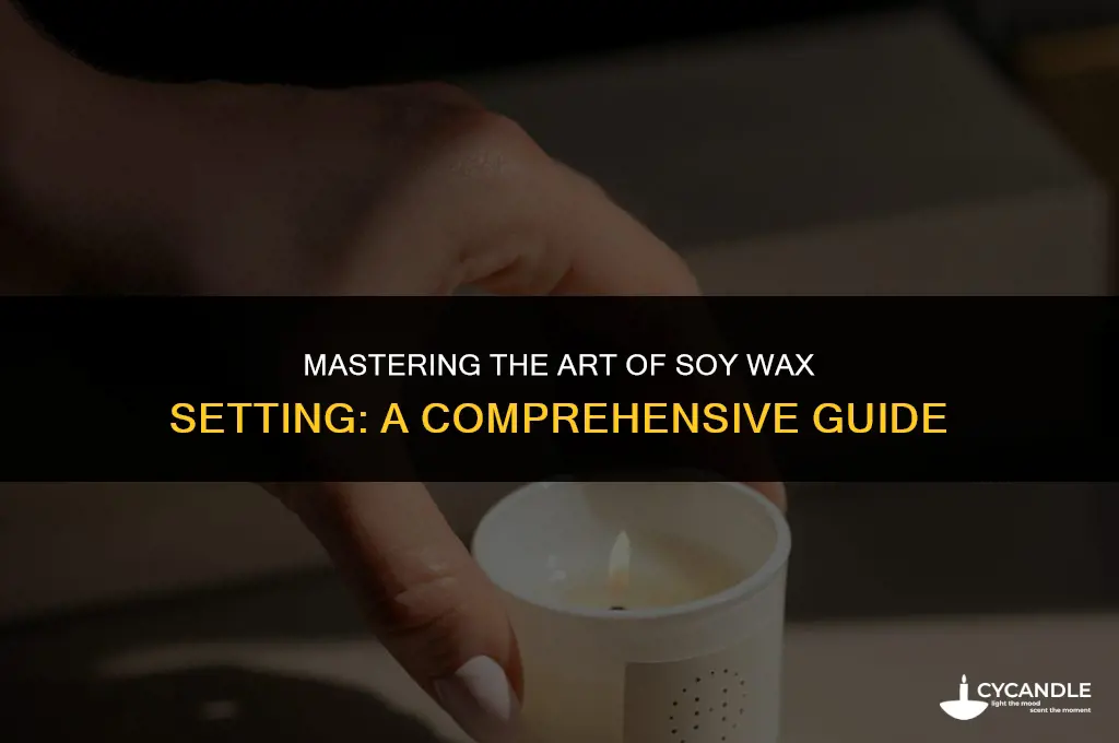 how long do you let soy wax set