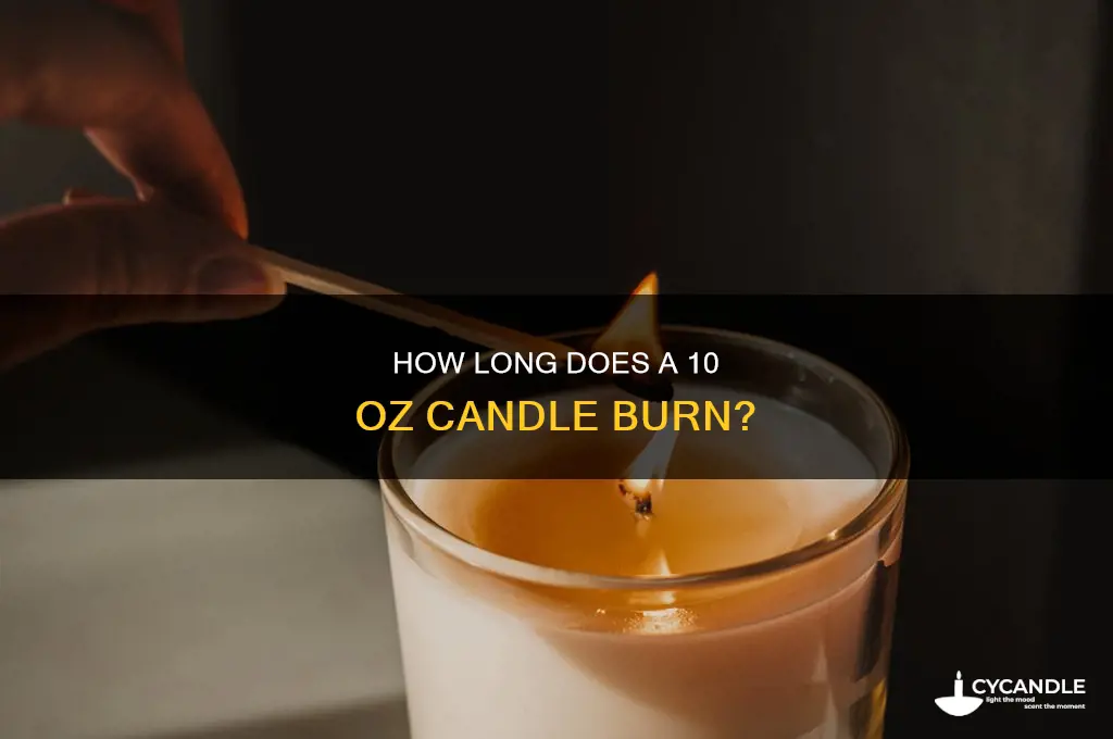 how long does a 10 oz candle burn