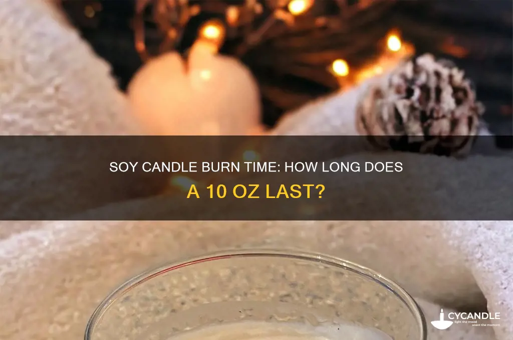 how long does a 10 oz soy candle burn