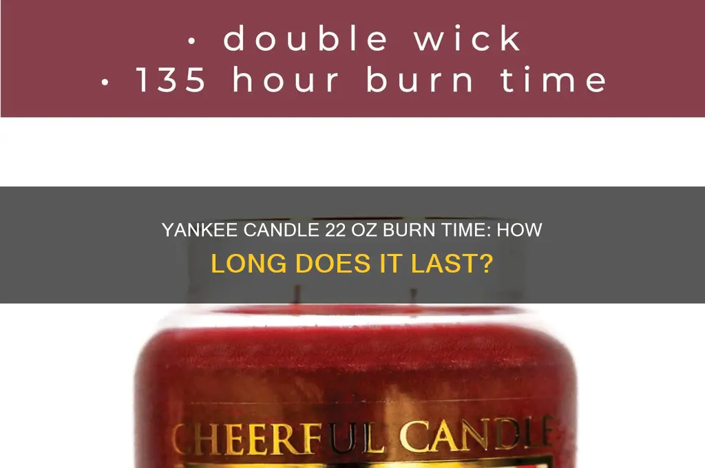 how long does a 22 oz yankee candle burn