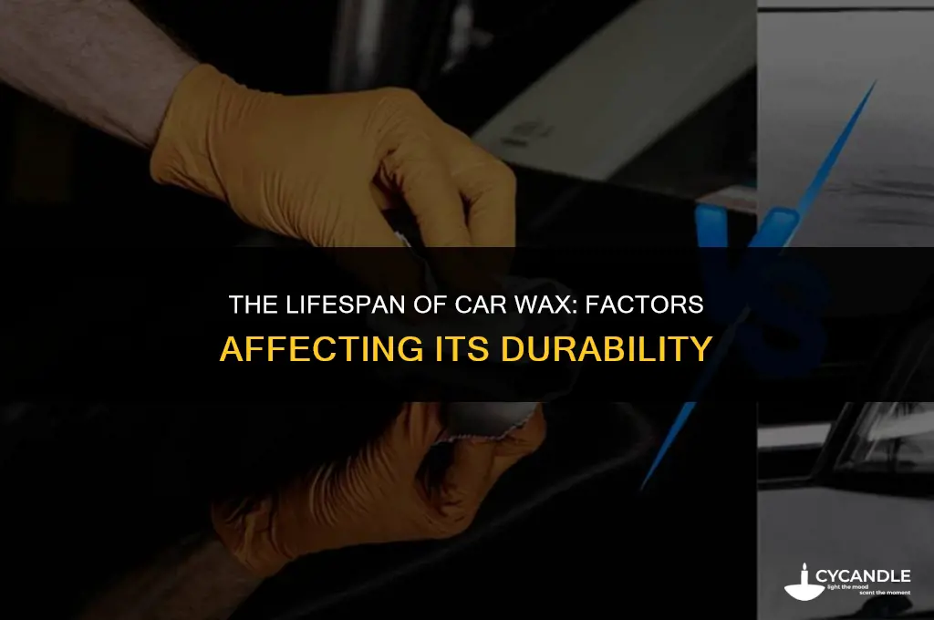 how long does a car wax last