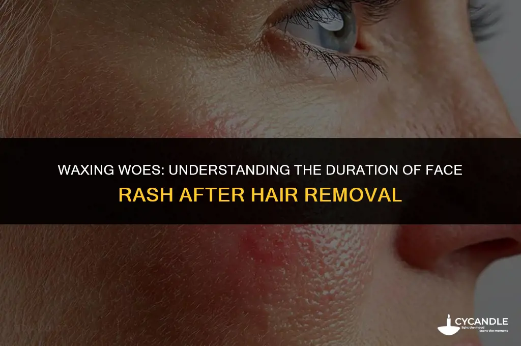 how long does a face rash from waxing last