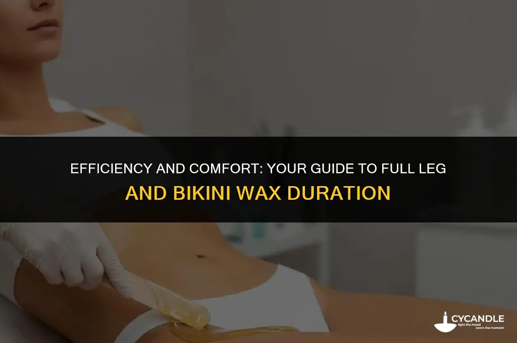 how long does a full leg and bikini wax take