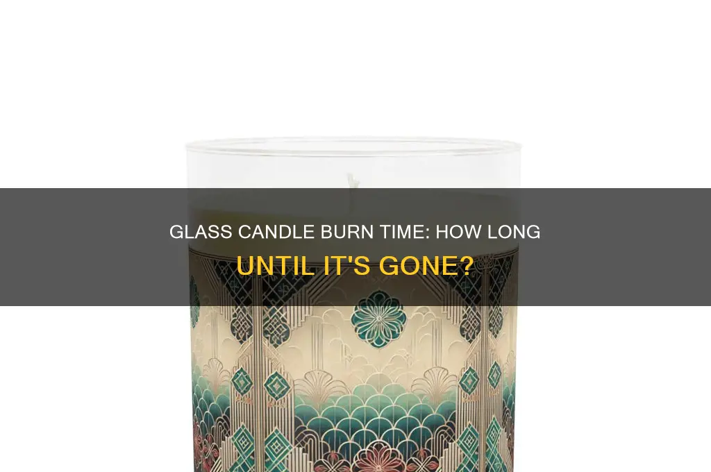 how long does a glass candle take to burn out
