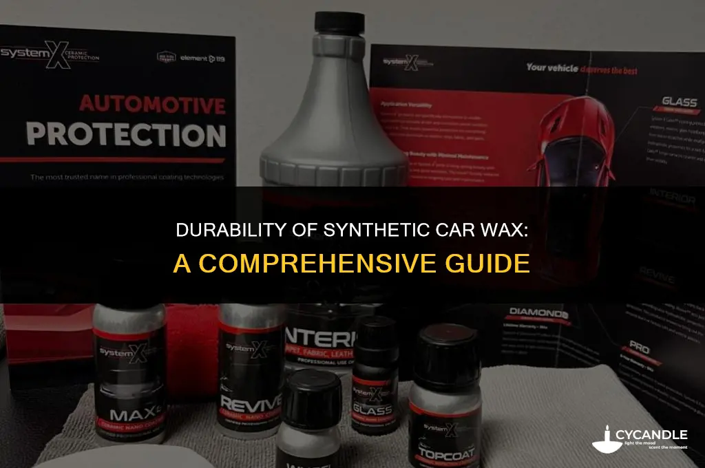 how long does a good synthetic car wax last