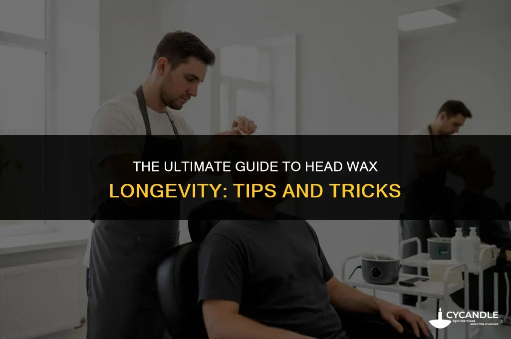 how long does a head wax last