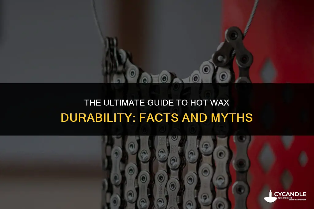 how long does a hot wax last