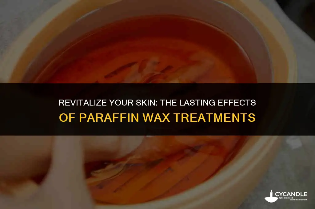 how long does a paraffin wax treatment last