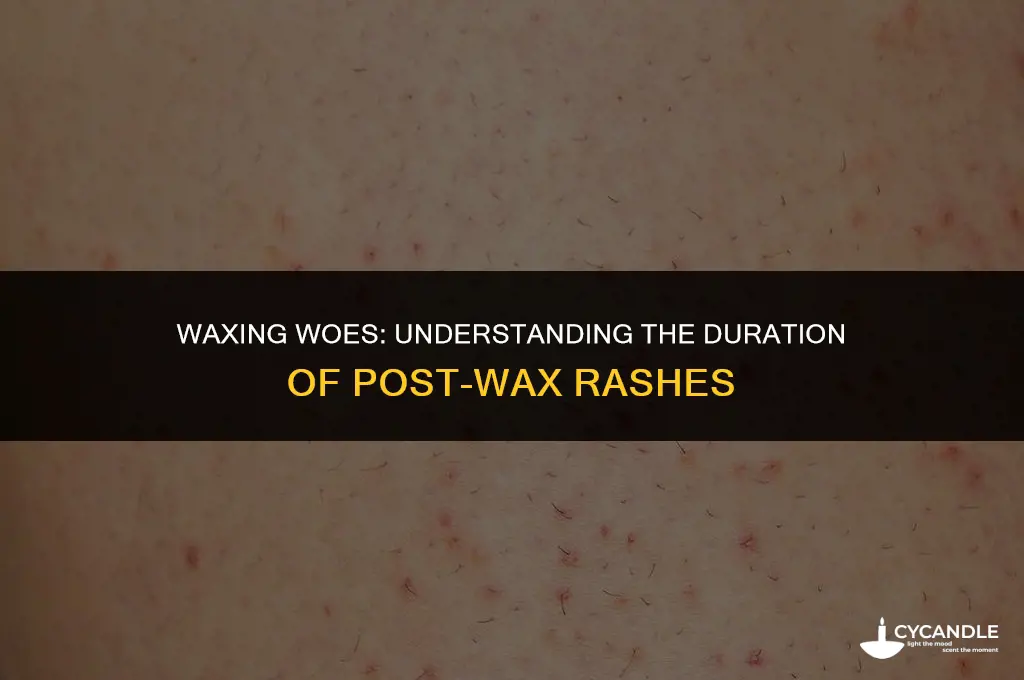 how long does a rash last after waxing