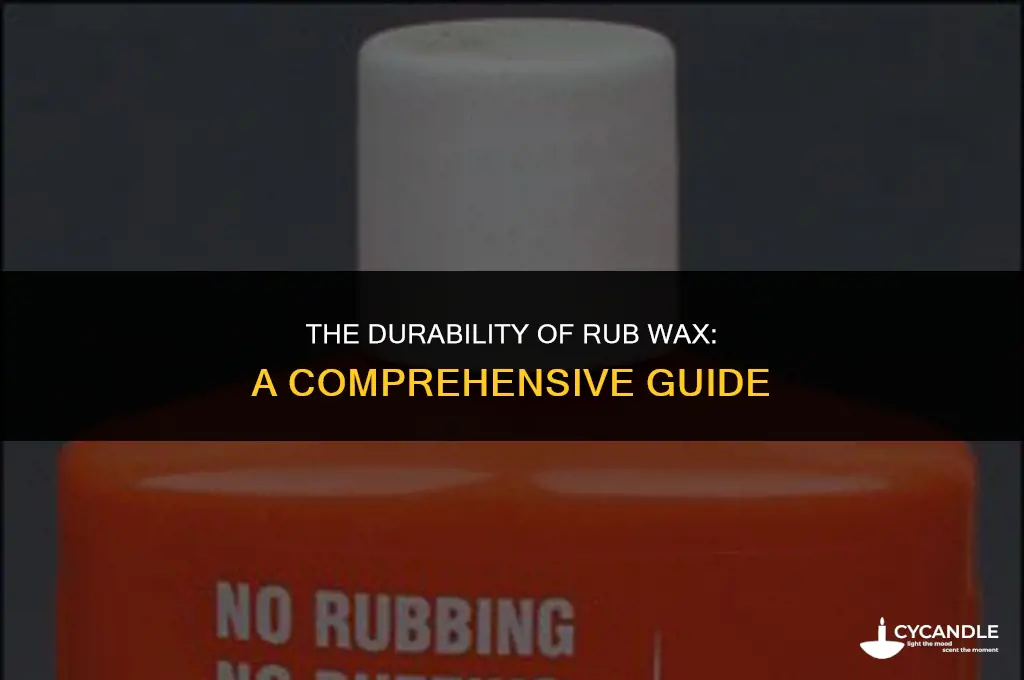 how long does a rub wax last