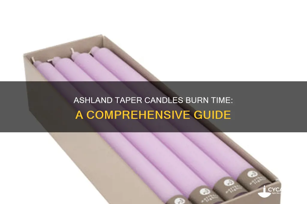 how long does ashland taper candles to burn