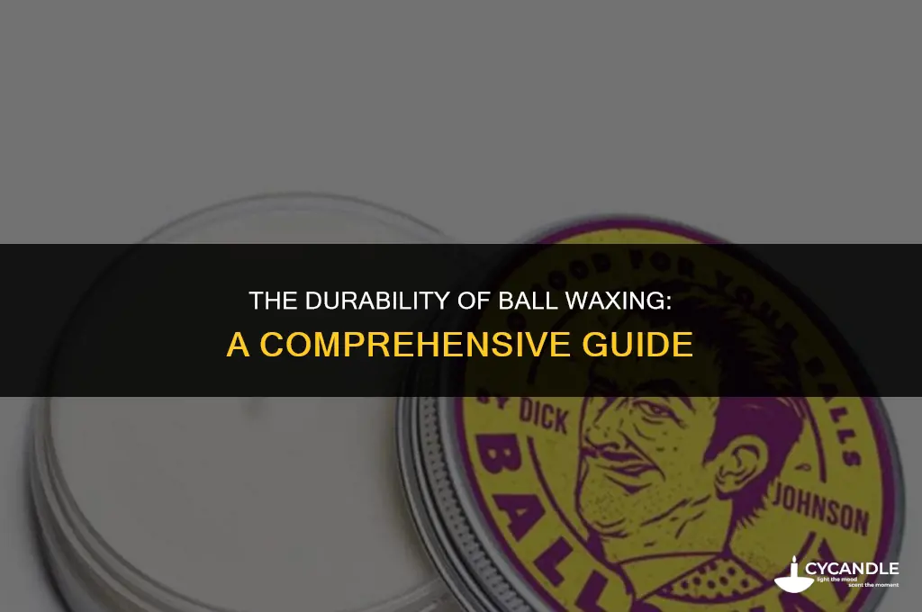 how long does ball waxing last