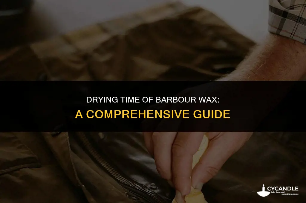 how long does barbour wax take to dry