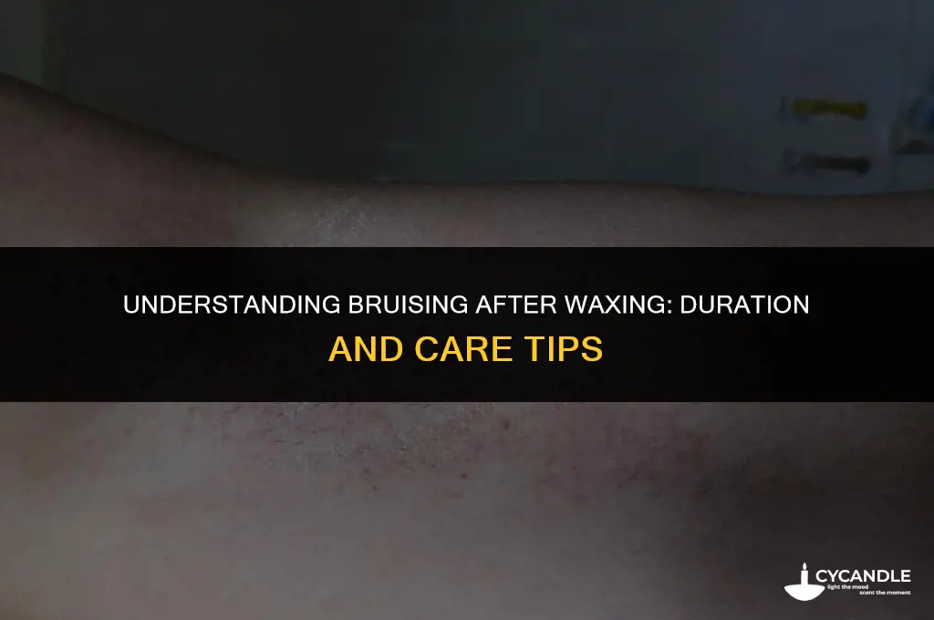 how long does bruising after waxing last