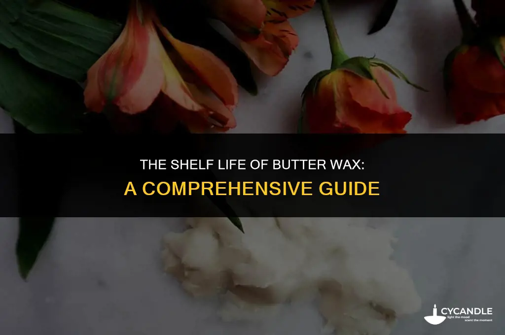 how long does butter wax last