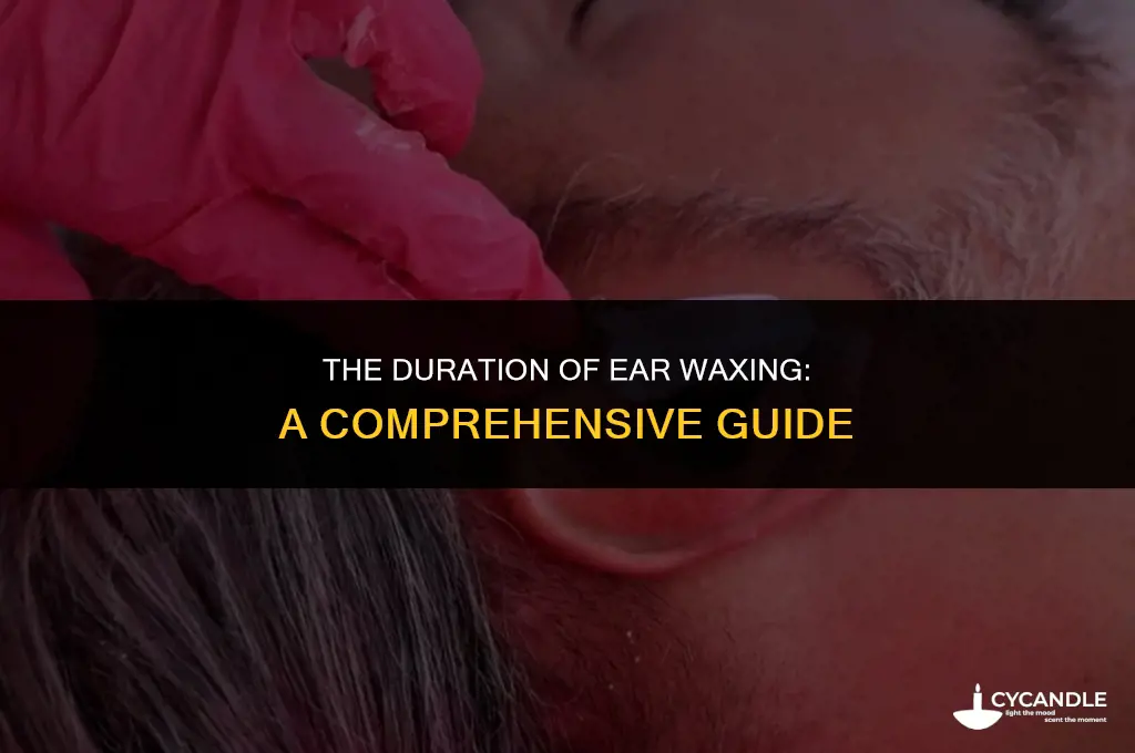 how long does ear waxing last