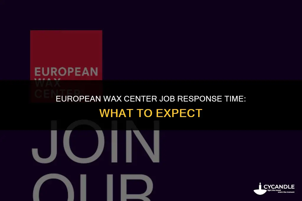 how long does european wax center take to reply job