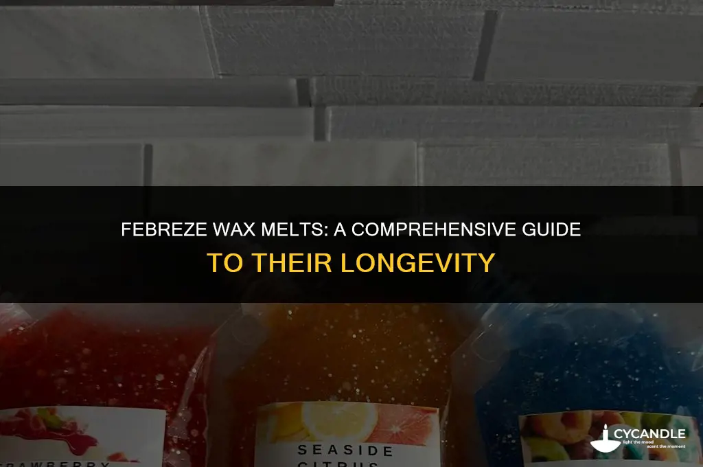 how long does febreze wax melts last