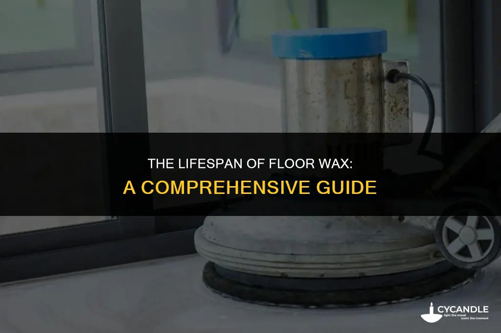 how long does floor wax last