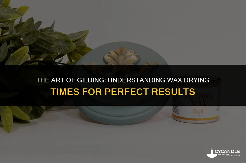 how long does gilding wax take to dry