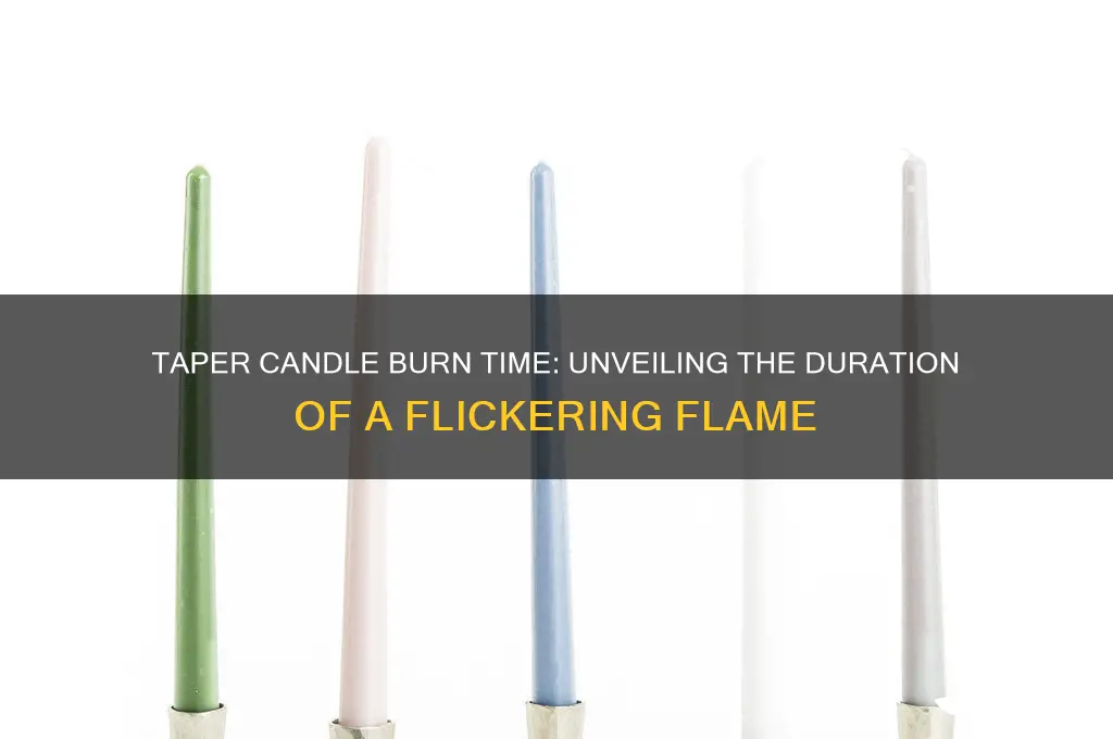 how long does it take a taper candle to burn