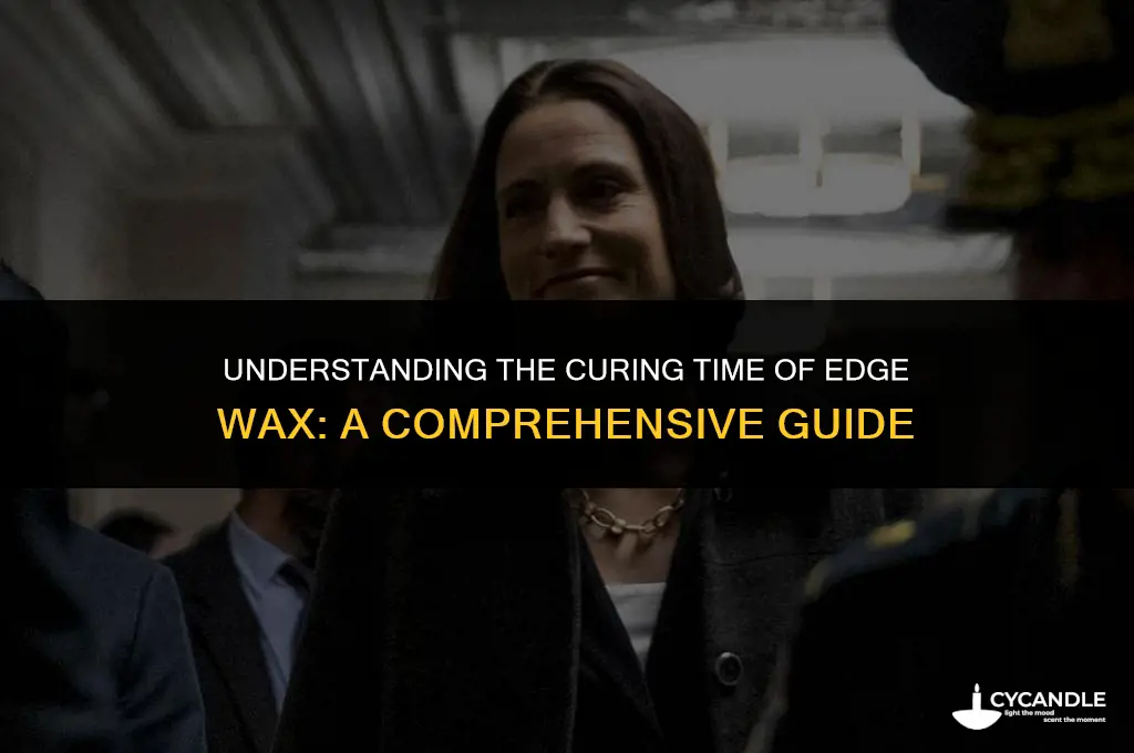 how long does it take edge wax to harden