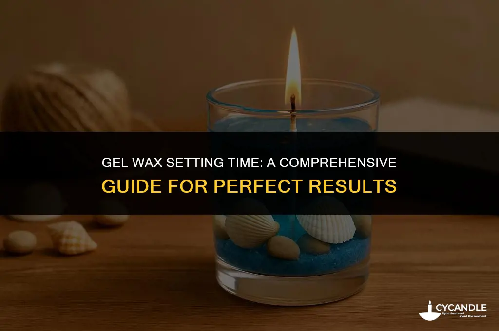 how long does it take for gel wax to set