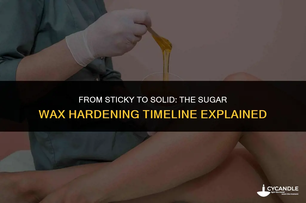 how long does it take for sugar wax to harden