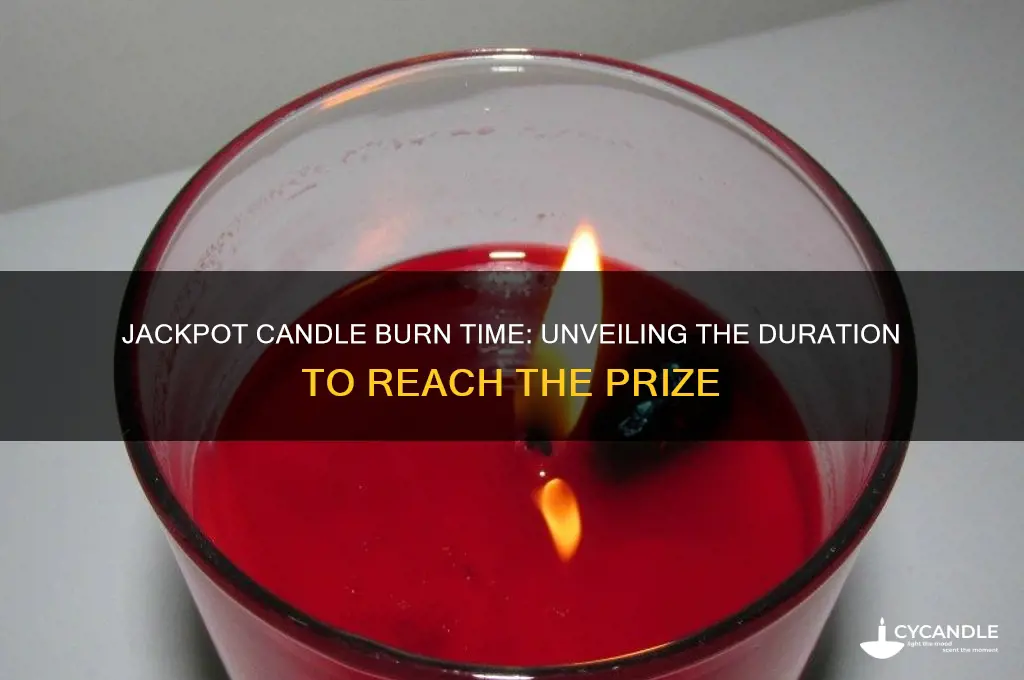 how long does it take to burn a jackpot candle