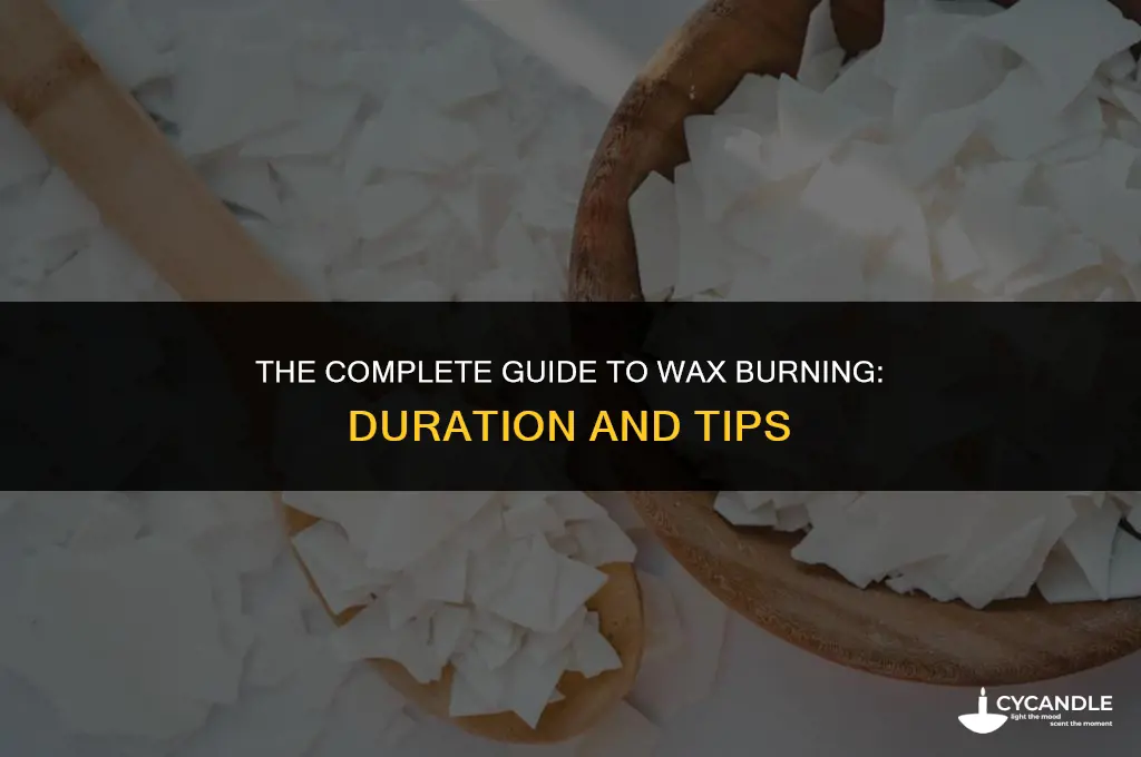 how long does it take to burn wax completely