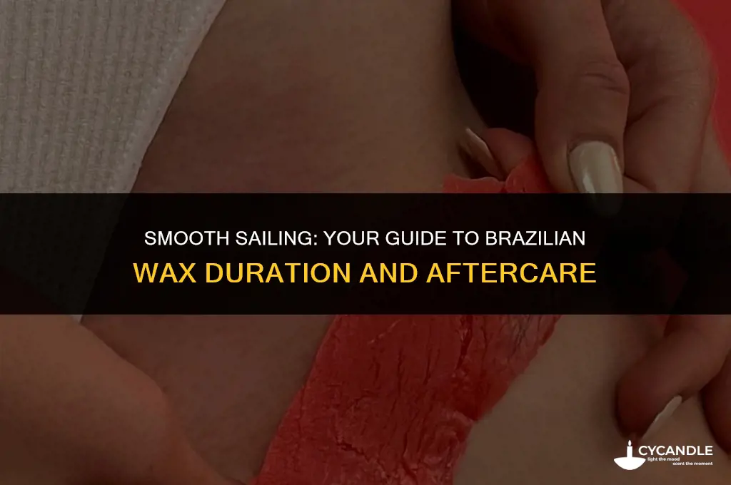 how long does it take to get a brazilian wax