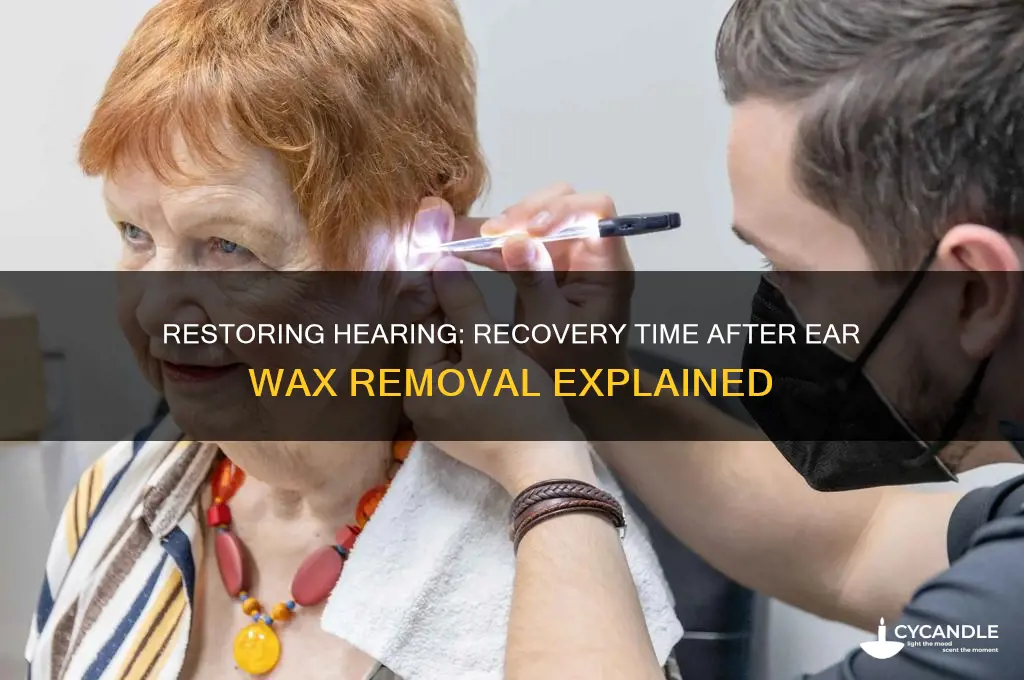 how long for hearing to return after ear wax removal