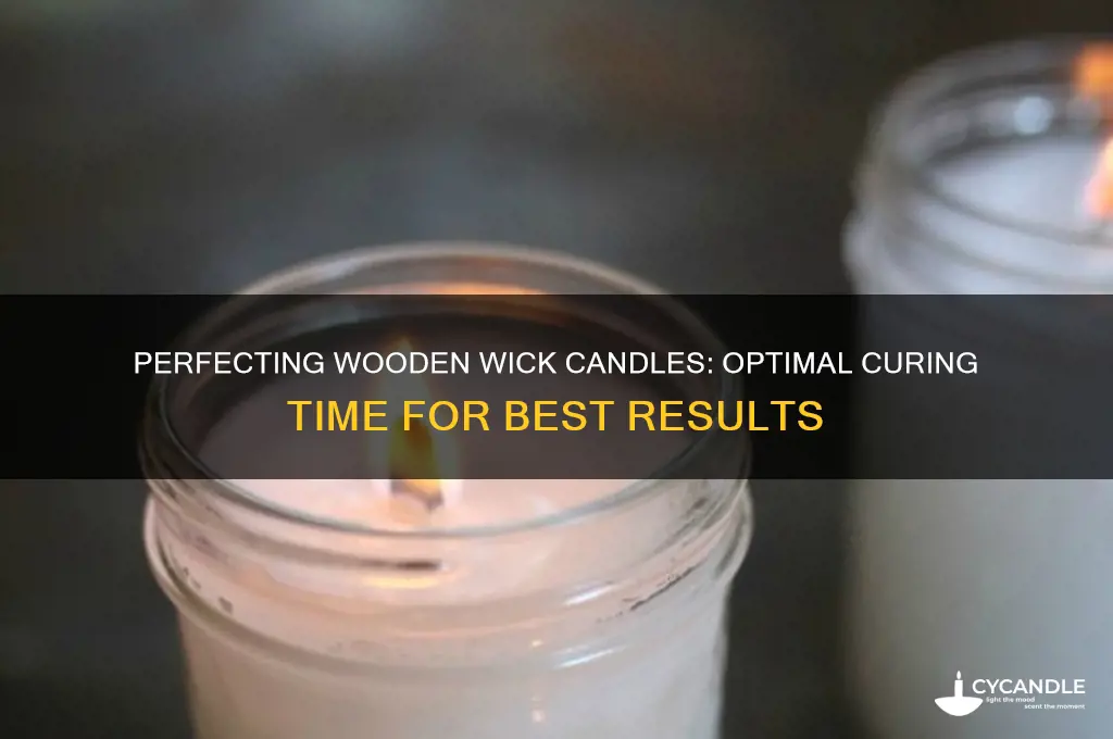 how long should a candle with a wooden wick cure