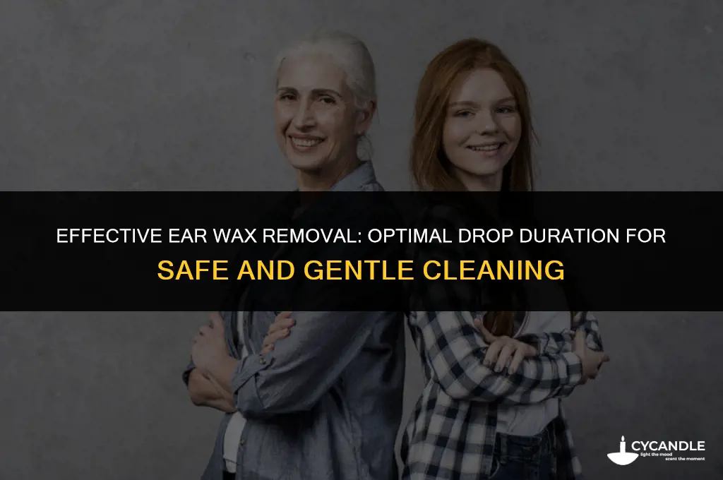 how long should ear wax removal drops stay in ear