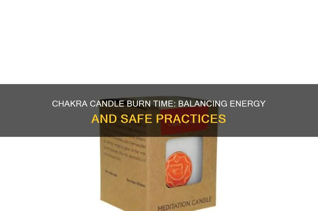 how long should i let my chakra candle burn