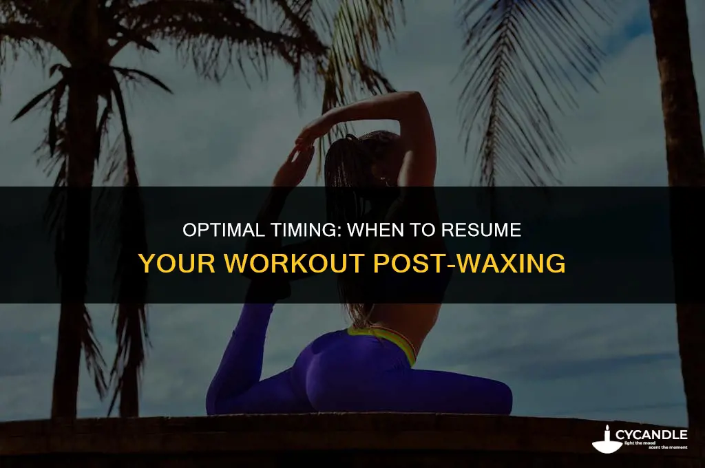 how long should i wait to workout after getting waxed